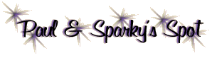 Welcome to Paul and Sparky's Spot